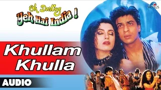 Oh Darling Yeh Hai India : Khullam Khulla Full Audio Song | Shahrukh Khan, Deepa Sahi |