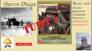 FIELDS OF FIRE 2: Korea 1950 - Chosin Reservoir Campaign - Mission1-Turn 1