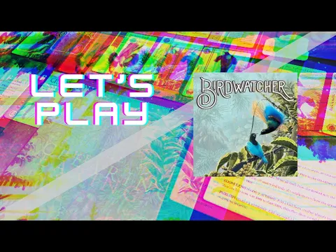 Birdwatcher- Let's Play (Solo)
