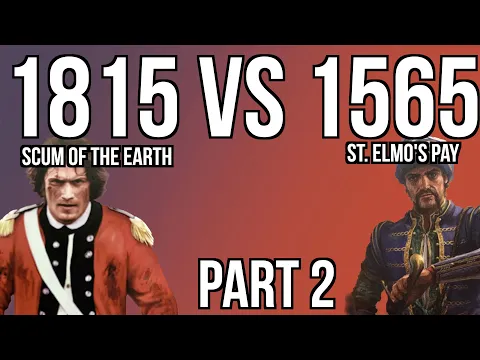 Solo Gameplay - 1815 Scum of the Earth Vs 1565 St Elmo's Pay - Part 2