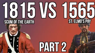 Solo Gameplay - 1815 Scum of the Earth Vs 1565 St Elmo's Pay - Part 2