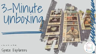 Space Explorers - 3-Minute Unboxing