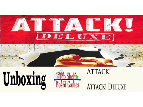 Attack! Deluxe Unboxing