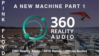 Pink Floyd - A New Machine Part 1 (360 Reality Audio / 2019 Remix / Official Audio)
