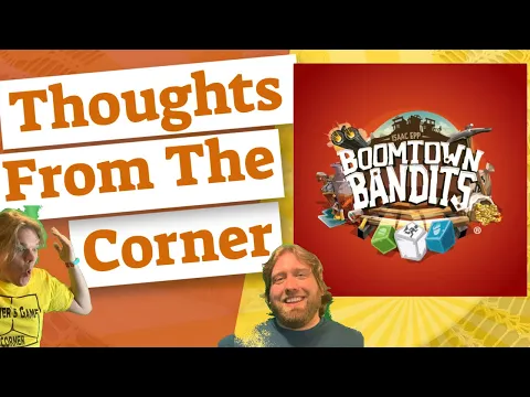 Boomtown Bandits Review - Thoughts From The Corner
