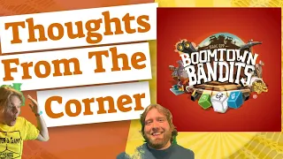 Boomtown Bandits Review - Thoughts From The Corner