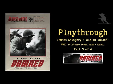 Islands of the Damned - Playthrough (Part 3 of 4) [Utmost Savagery, Peleliu Island 2.0 Version]