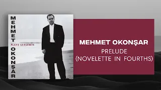 Mehmet Okonşar - Prelude Novelette in Fourths (Official Audio Video)