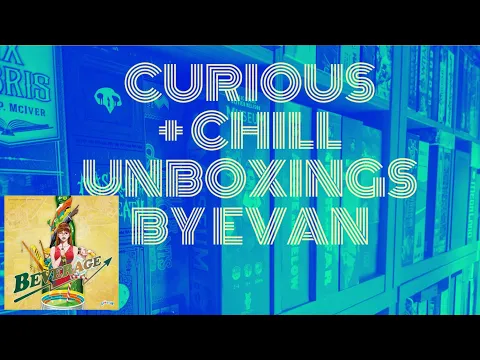 Beverage + Kickstarter Extras (Curious + Chill Unboxings Episode 82)
