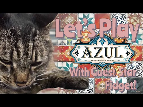 Let's Play Azul! With guest star Fidget the cat!
