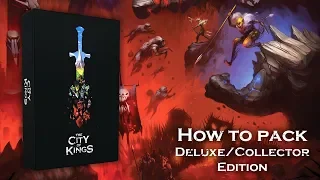 How to pack away The City of Kings: Deluxe / Collector Edition