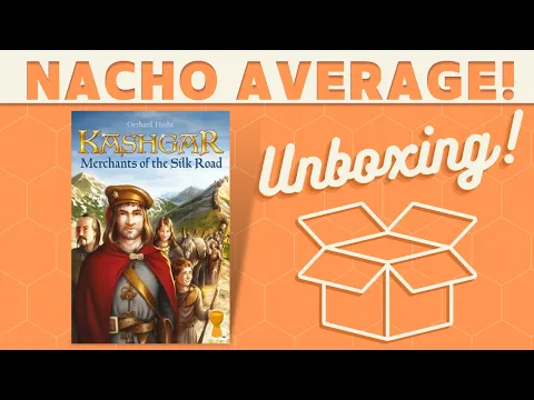 Kashgar: Merchants of the Silk Road - Unboxing!