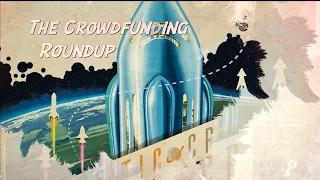 The Crowdfunding Roundup, Feb. 28th - Mar. 5th
