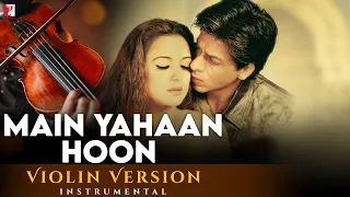 Violin Version | Main Yahaan Hoon | Veer-Zaara | Manas Kumar | Late Madan Mohan | Javed Akhtar