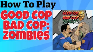 How To Play Good Cop Bad Cop: Zombies Expansion