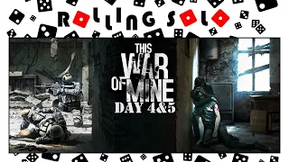 This War of Mine | Day 4 & 5