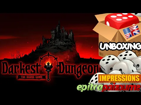Darkest Dungeon The Board Game (Full HD) - Unboxing & Impressions (EN) by Epitrapaizoume