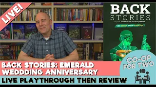 Backstories: The Emerald Wedding Anniversary - Live Play then Review