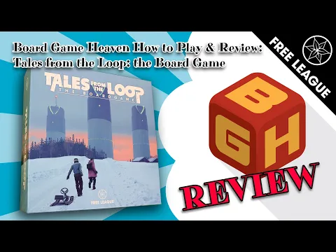 Board Game Heaven How To Play & Review 267: Tales from the Loop: The Board Game (Free League)