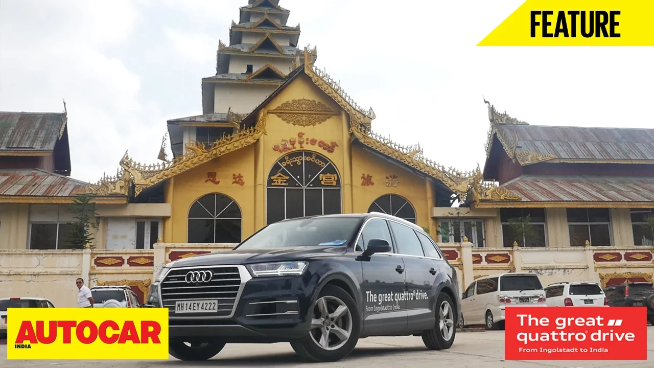 Germany to India in the Audi Q7 | Great Quattro Drive pt 11 – Myanmar | Autocar India