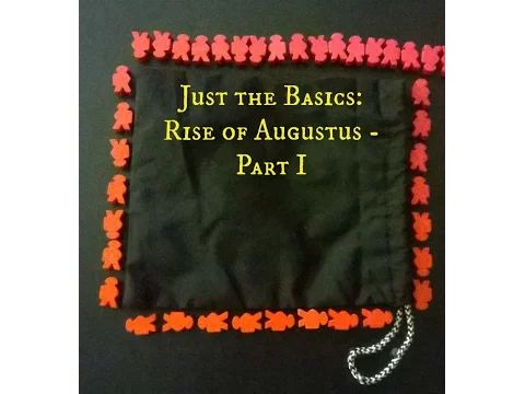 Just the Basics: Rise of Augustus - Part 1