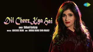 Dil Cheez Kya Hai | Shibani Kashyap | Anurag-Abhishek | Asha Bhosle | Khayyam | Cover Song