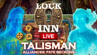 Lock Inn LIVESTREAM Pt. 16 | Alliances | Talisman Digital Edition | Ft. LordZodz & GlenOneN