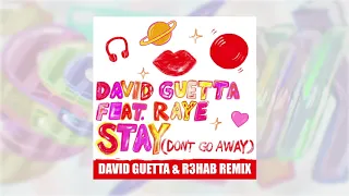 David Guetta - Stay (Don’t Go Away) (feat Raye) [David Guetta & R3HAB Remix]