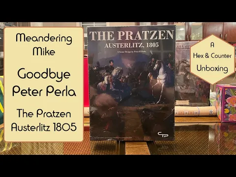 Goodbye Peter Perla - Unboxing Pratzen Austerlitz 1805