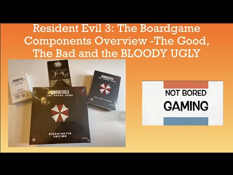Resident Evil 3:The Board Game - Components Overview (Good, Bad and BLOODY UGLY) - Not Bored Gaming