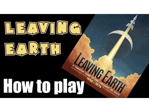 Leaving Earth (Boardgame) - How to play