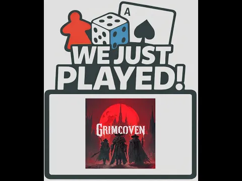 We Just Played! - Grimcoven (Quick Review)