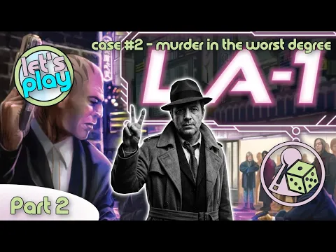 Murder in the Worst Degree - Let's Play LA-1 - Case 2 (Part 2)