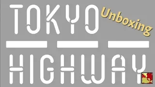 Tokyo Highway - Unboxing
