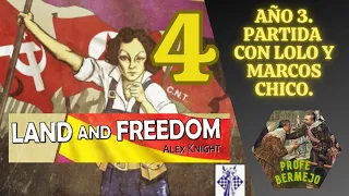 Land and Freedom de Alex Knight. Año 3. Final de la partida con Lolo y Marcos Chico en español.