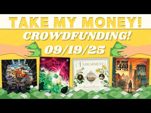 Take My Money! - Crowdfunding Review! (9/19/25)