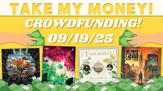 Take My Money! - Crowdfunding Review! (9/19/25)