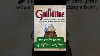 The Twelve Games of Giftmas: Guillotine #guillotine #cardgames #boardgames #giftideas