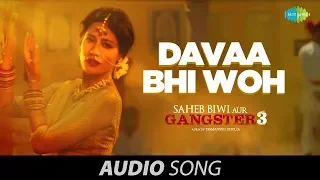 Davaa Bhi Woh | Audio | Saheb Biwi Aur Gangster 3 | Sanjay, Jimmy, Mahie, Chitrangada | Saberi
