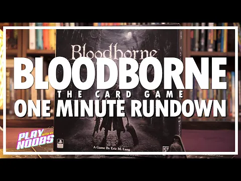 Bloodborne - ONE MINUTE CARD GAME RUNDOWN