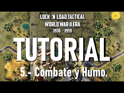 Lock 'n Load Tactical TUTORIAL en español. (5.- Combate y Humo)
