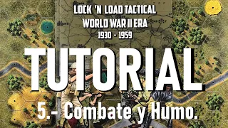 Lock 'n Load Tactical TUTORIAL en español. (5.- Combate y Humo)