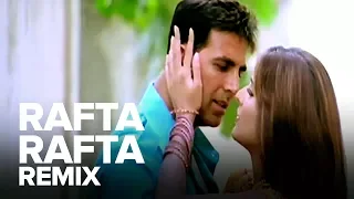 Rafta Rafta (Remix) | Full Audio Song | Namastey London | Akshay Kumar, Katrina Kaif