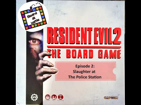 Board At Home Plays: Resident Evil 2 The Board Game Ep 2: Slaughter At the Police Station