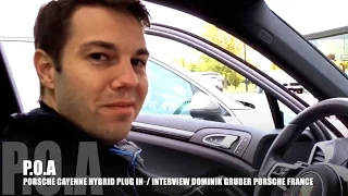 Porsche Cayenne S E-hybrid 2015 : interview de Dominik Gruber, Porsche France