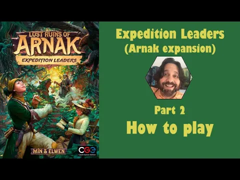 Expedition Leaders (Arnak expansion) - Part 2: how to play [JLTEI]
