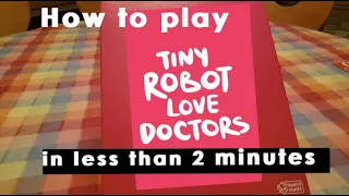 How to Play in 2 Minutes: Tiny Robot Love Doctors