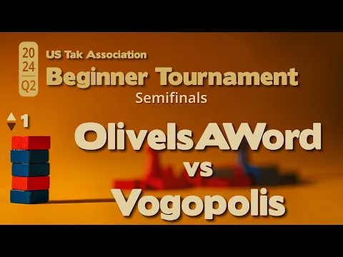 OliveIsAWord vs Vogopolis: 2024 Q2 Beginner Tak Tournament Semifinals - Self-Commentary - Game 1