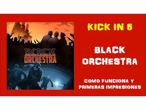 Kick In 5 - Black Orchestra - Como Funciona y Primeras Impresiones