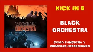 Kick In 5 - Black Orchestra - Como Funciona y Primeras Impresiones